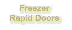 Freezer Rapid Doors