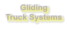 Gliding Truck Systems